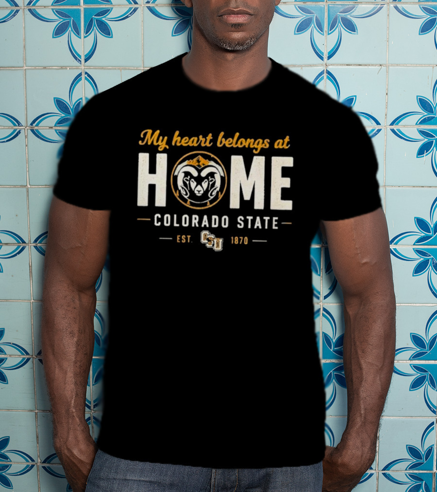 My Heart Belongs At Home Colorado State Rams Est 1870 CSU T-Shirt