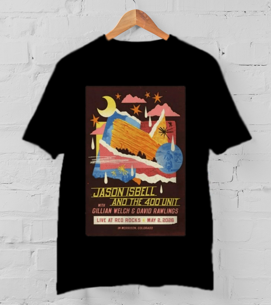 Jason Isbell And The 400 Unit With Gillian Welch And David Rawlings Live At Red Rocks May 2 2026 Morrison Colorado T-Shirt