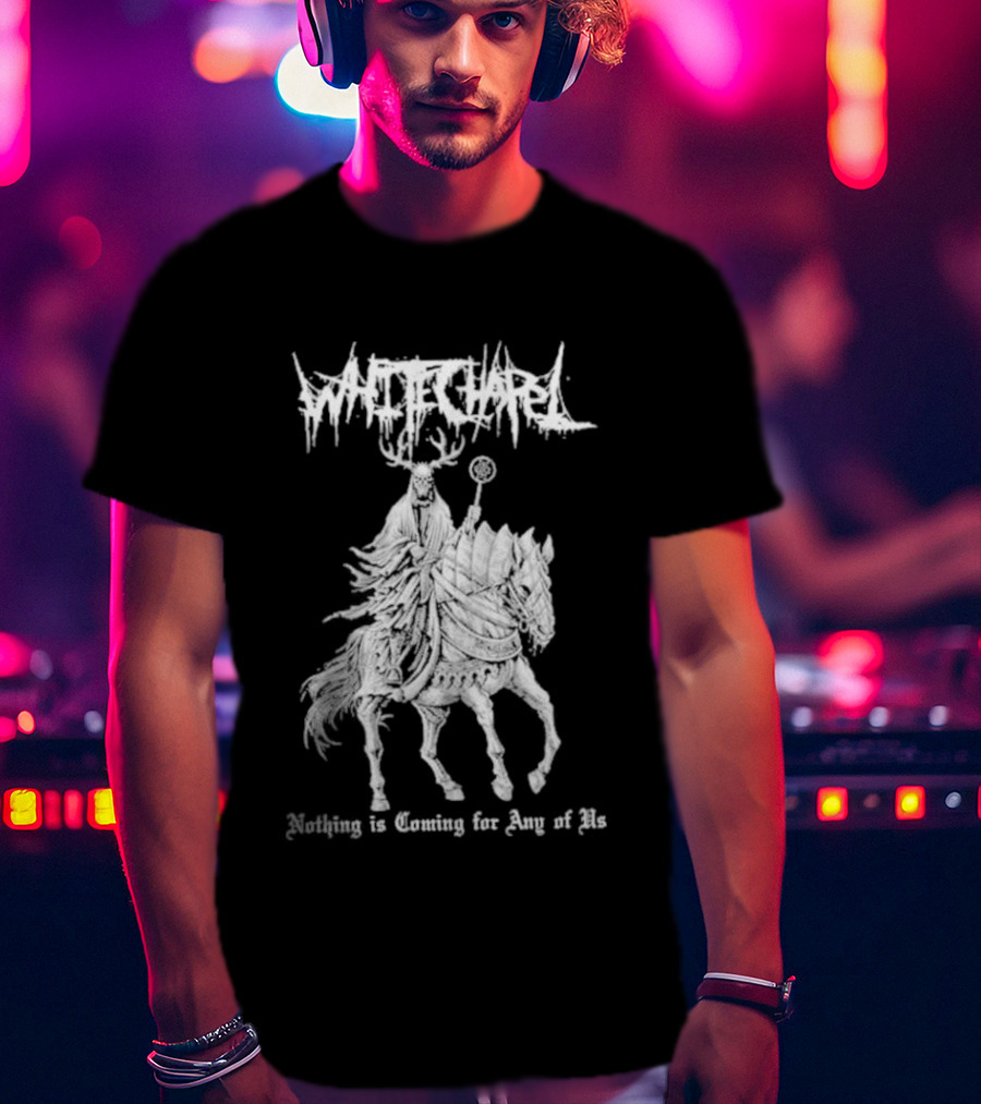 Whitechapel Horse Nothing Is Coming For King Of Me T-Shirt