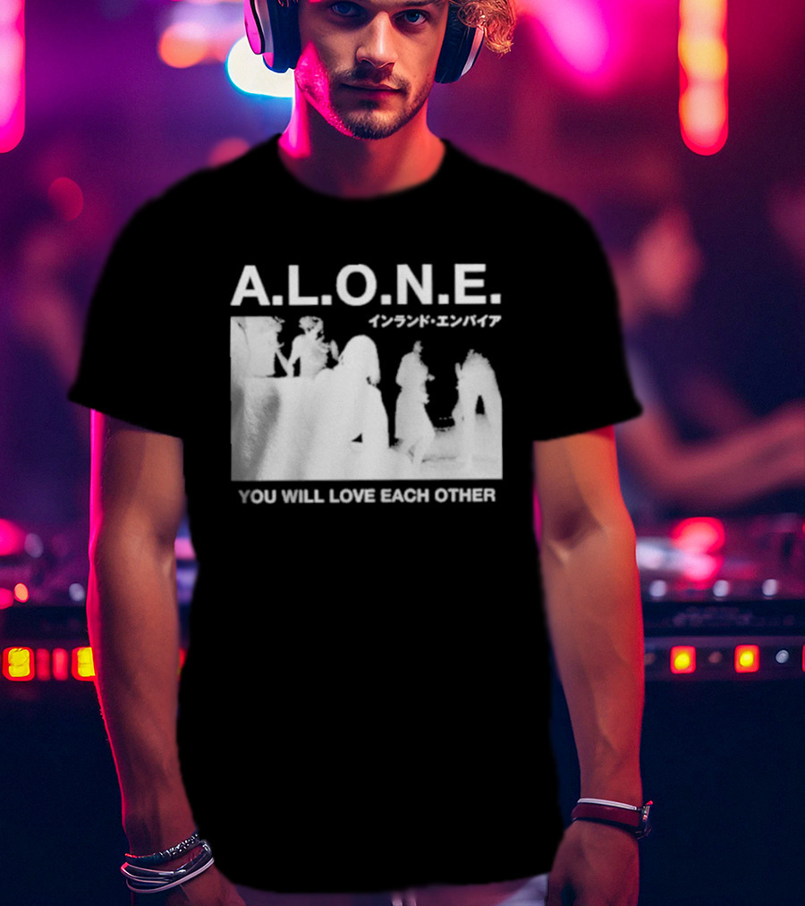 A.L.O.N.E. You Will Love Each Other Japanese T-Shirt