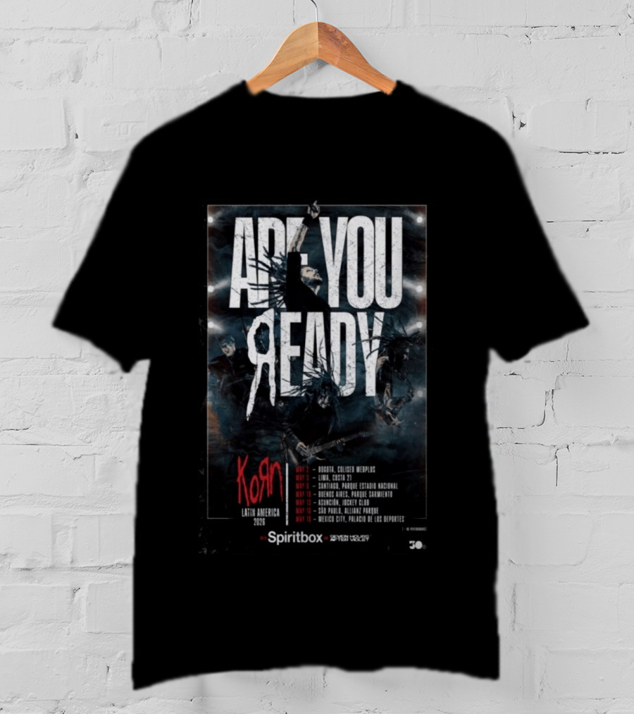 Korn Are You Ready Latin America 2026 Tour Dates May Bogota Lima Santiago Buenos Aires Asuncion Sao Paulo Mexico City T-Shirt