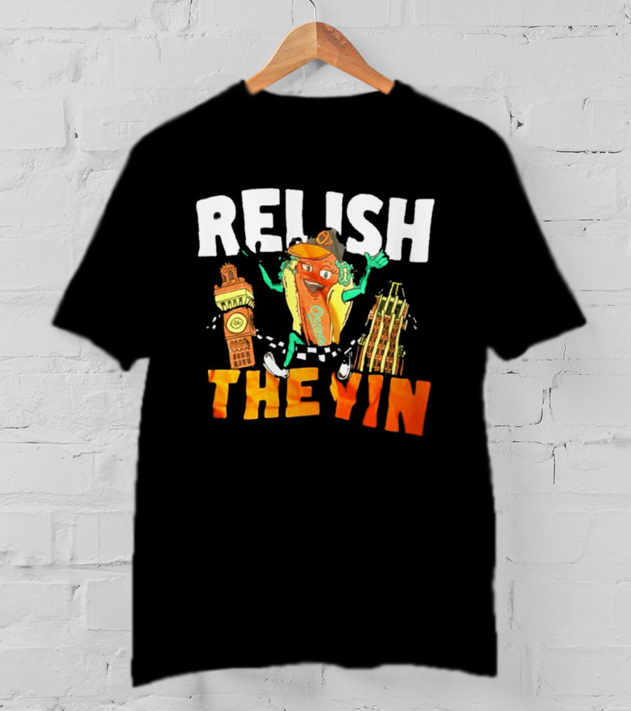 Relish The Yin Orioles Hot Dog Cartoon Baltimore 2026 T-Shirt