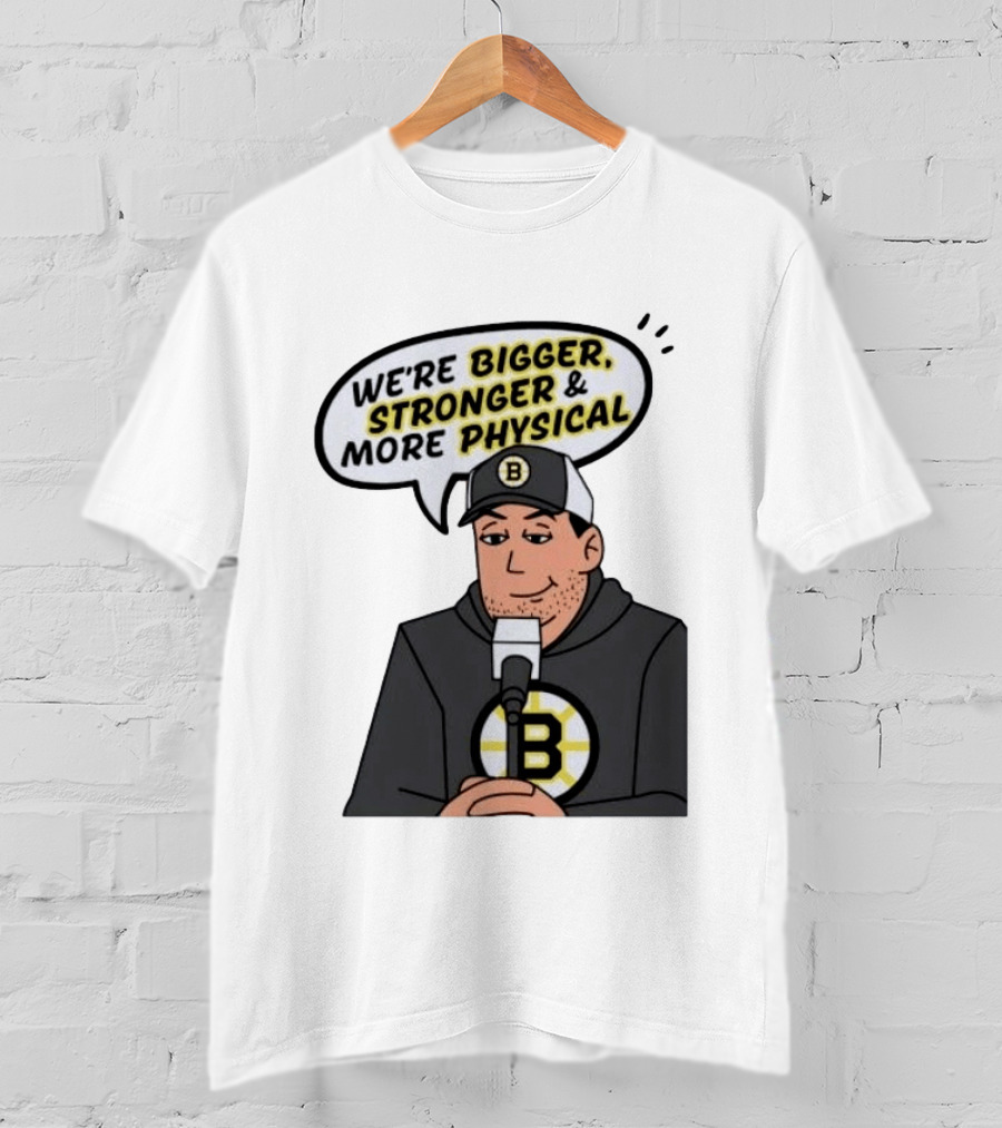 Boston Bruins We're Bigger Stronger More Physical Cartoon Character With Microphone T-Shirt
