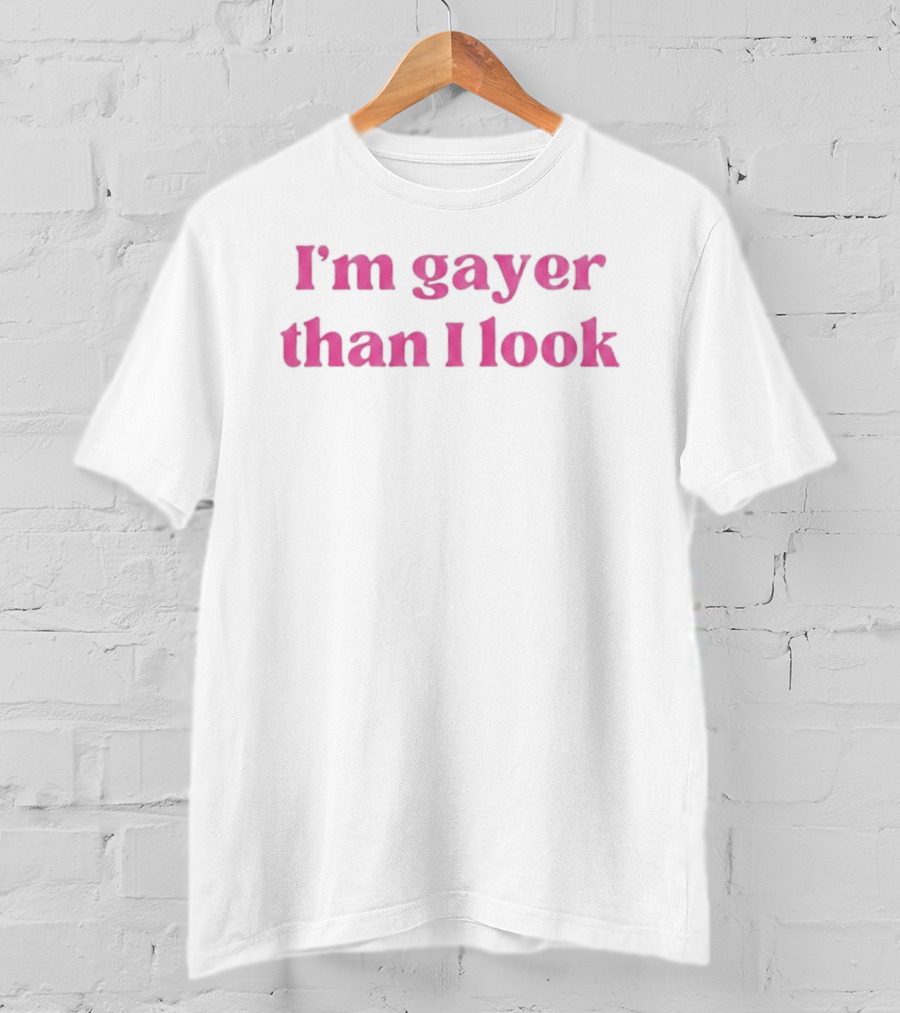 I'm Gayer Than I Look Pink Bold LGBTQ+ Pride T-Shirt