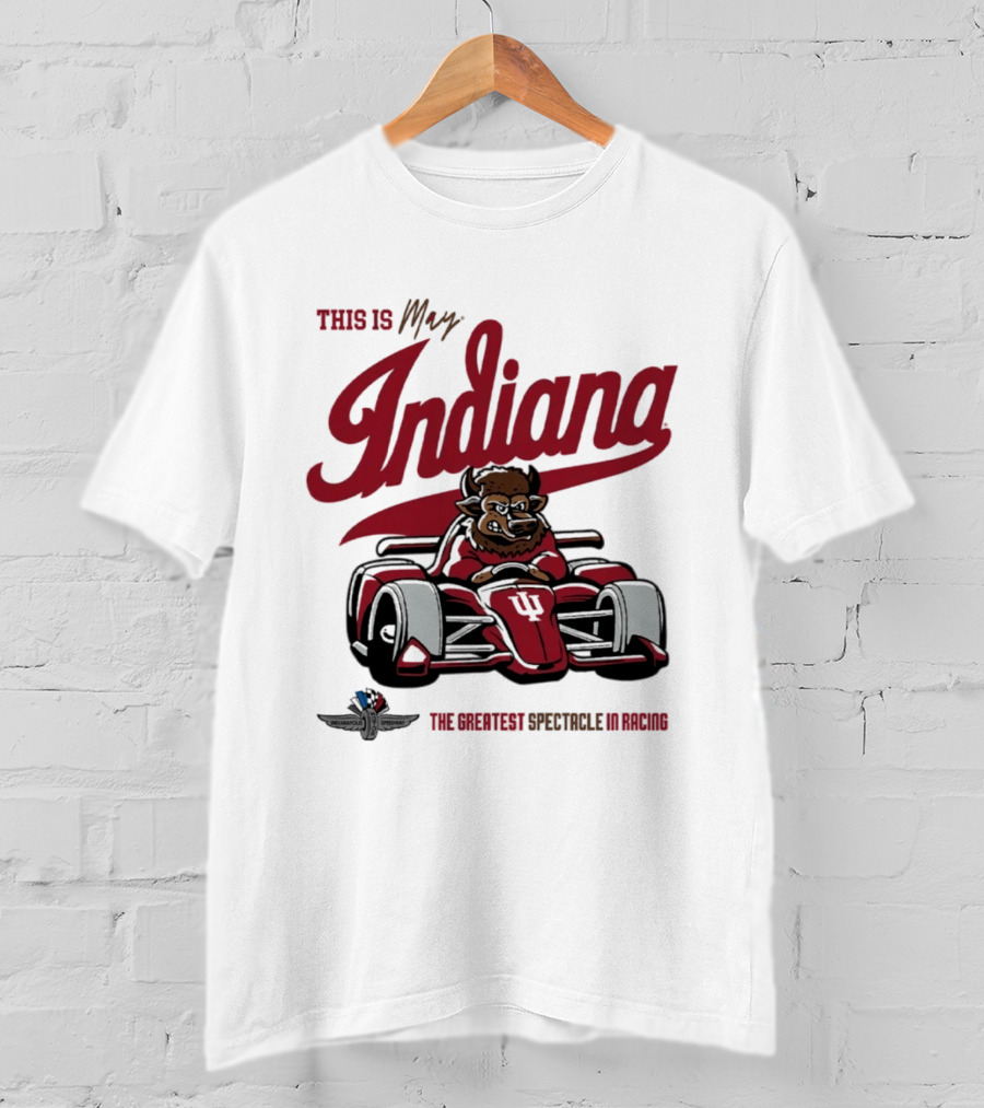 This Is May Indiana Hoosiers The Greatest Spectacle In Racing T-Shirt