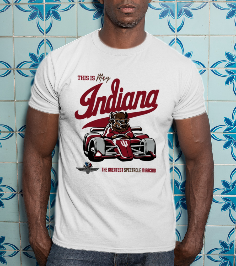 This Is May Indiana Hoosiers The Greatest Spectacle In Racing T-Shirt