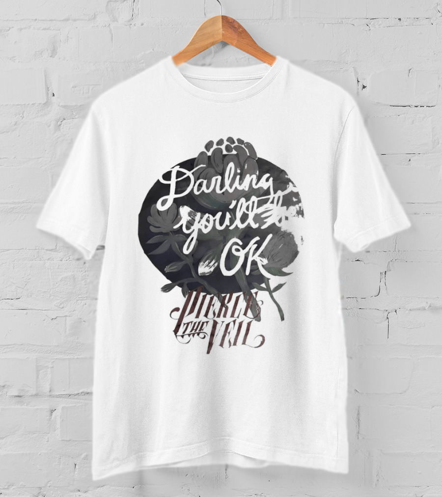Darling You'll Be Ok Pierce The Veil Inspirational Text Floral T-Shirt
