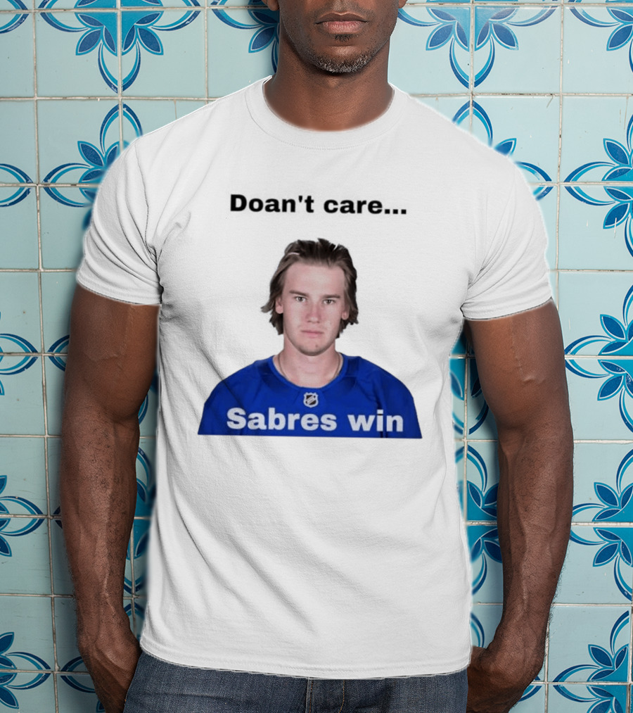 Josh Doan Doan't Care Sabres Win T-Shirt