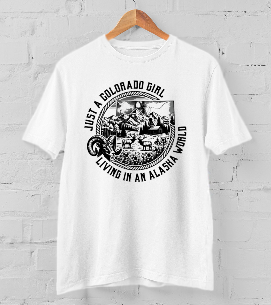 Just A Colorado Girl Living In An Alaska World Mountain Scene T-Shirt