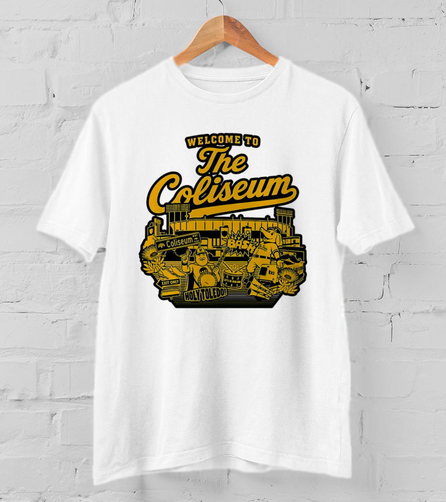Welcome To The Coliseum BAS HOLY TOLEDO LET'S GO OAKLAND T-Shirt