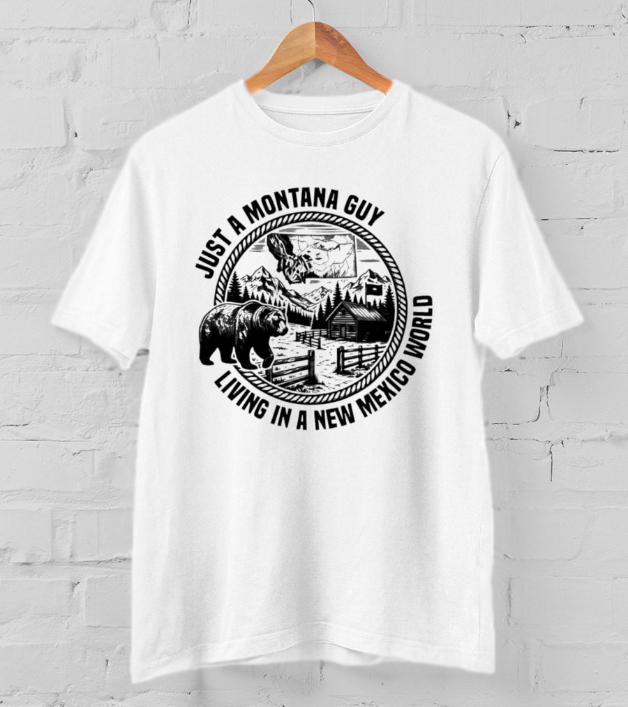 Just A Montana Guy Living In A New Mexico World With Mountain And Bear Scene T-Shirt