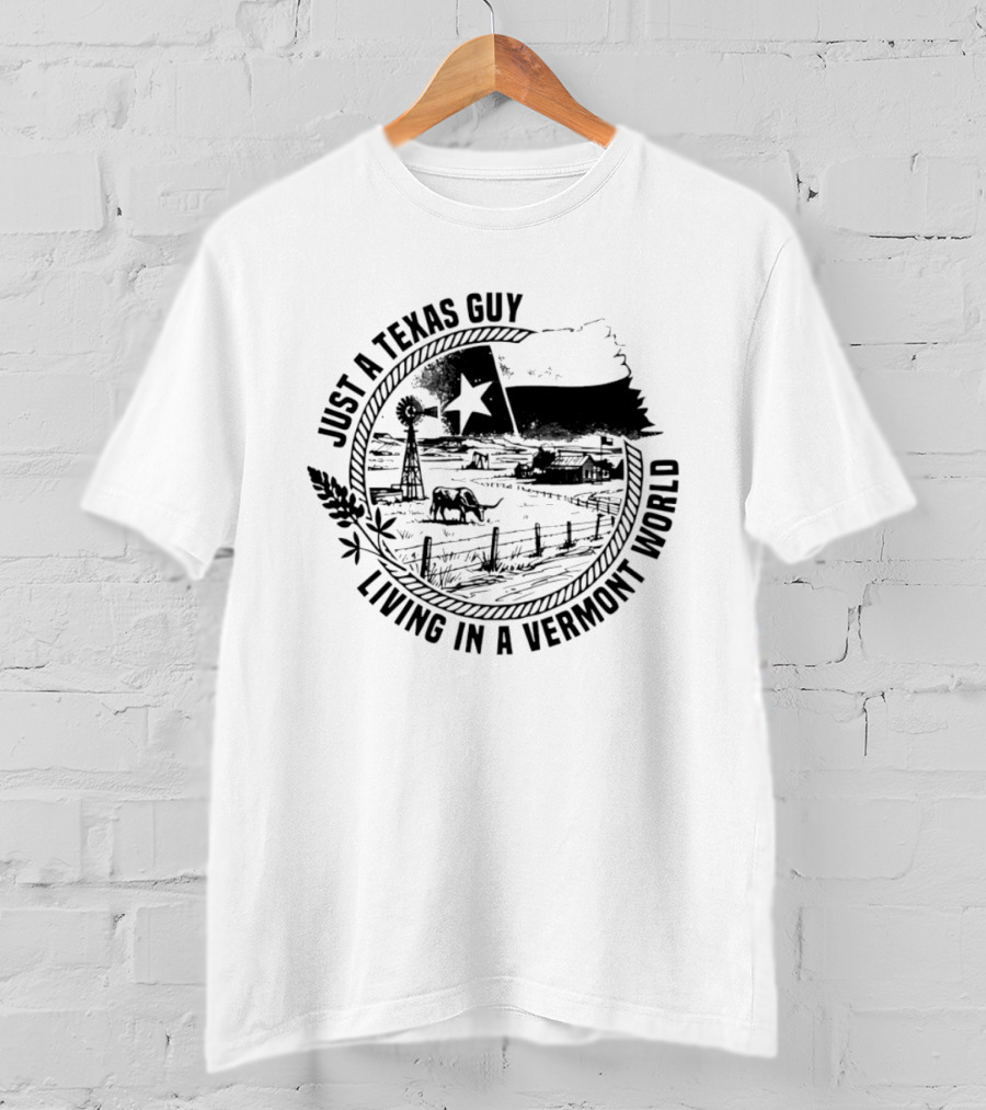 Just A Texas Guy Living In A Vermont World Country Landscape Texas Star Flag T-Shirt
