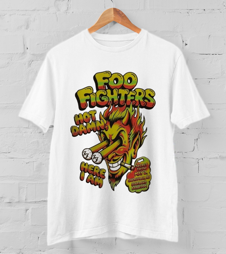 Foo Fighters Hot Damn Here I Am Satan Secret Show May 2 Sayreville NJ Starland Ballroom T-Shirt