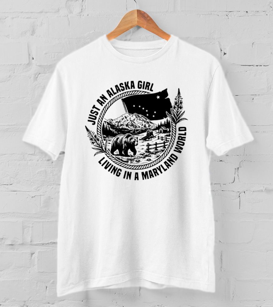 Just An Alaska Girl Living In A Maryland World Bear Flag And Mountain Scene T-Shirt