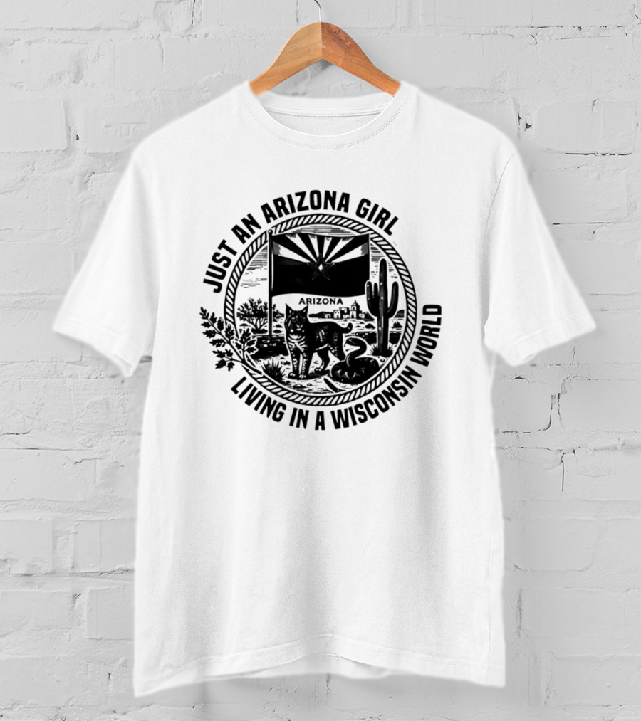 Just An Arizona Girl Living In A Wisconsin World Flag And Cactus Cat Scene T-Shirt