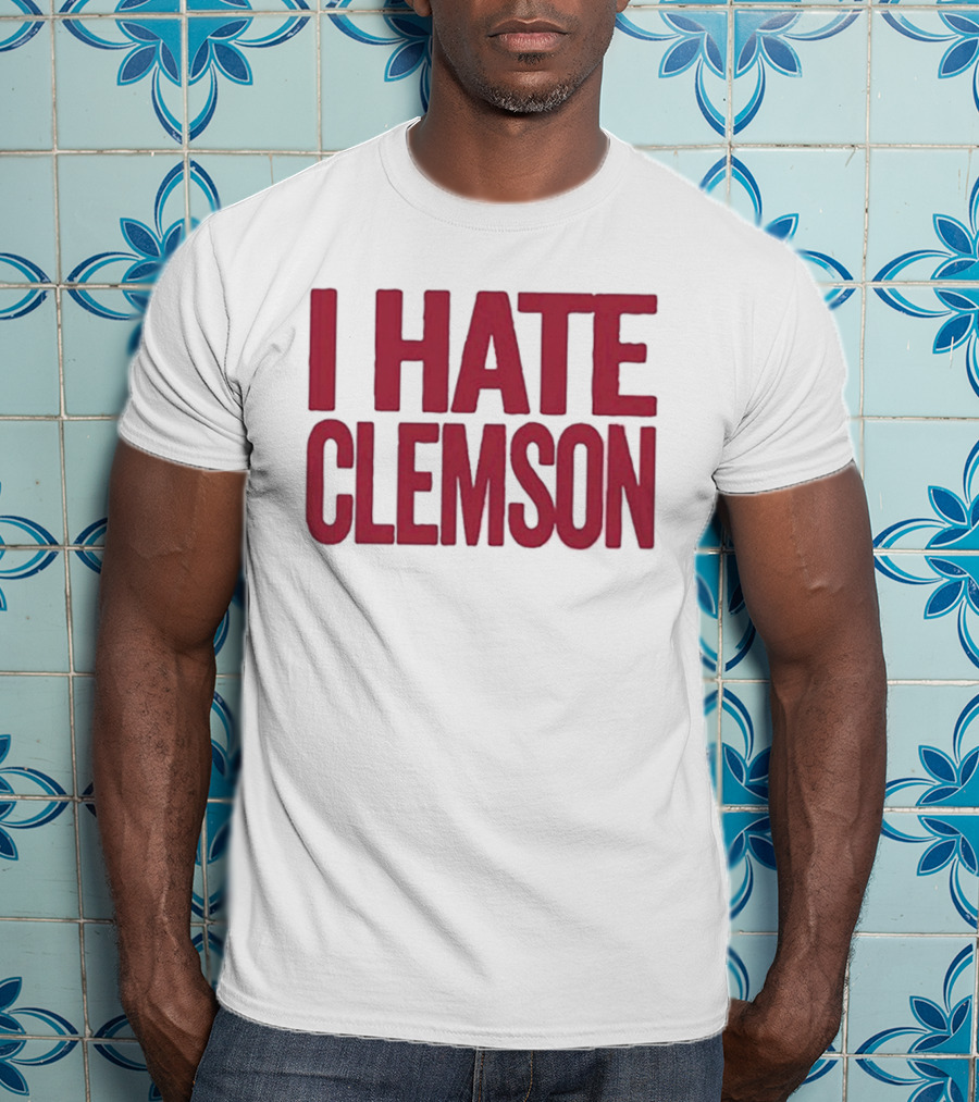 I Hate Clemson T-Shirt