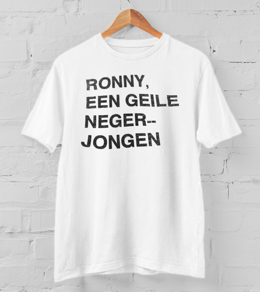 Ronny Een Geile Neger Jongen T-Shirt
