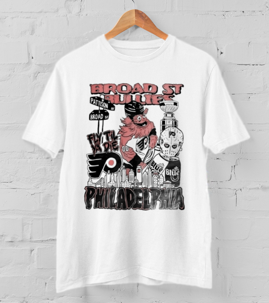 Broad St Bullies Fly Til Ya Die Philadelphia Flyers Gritty T-Shirt