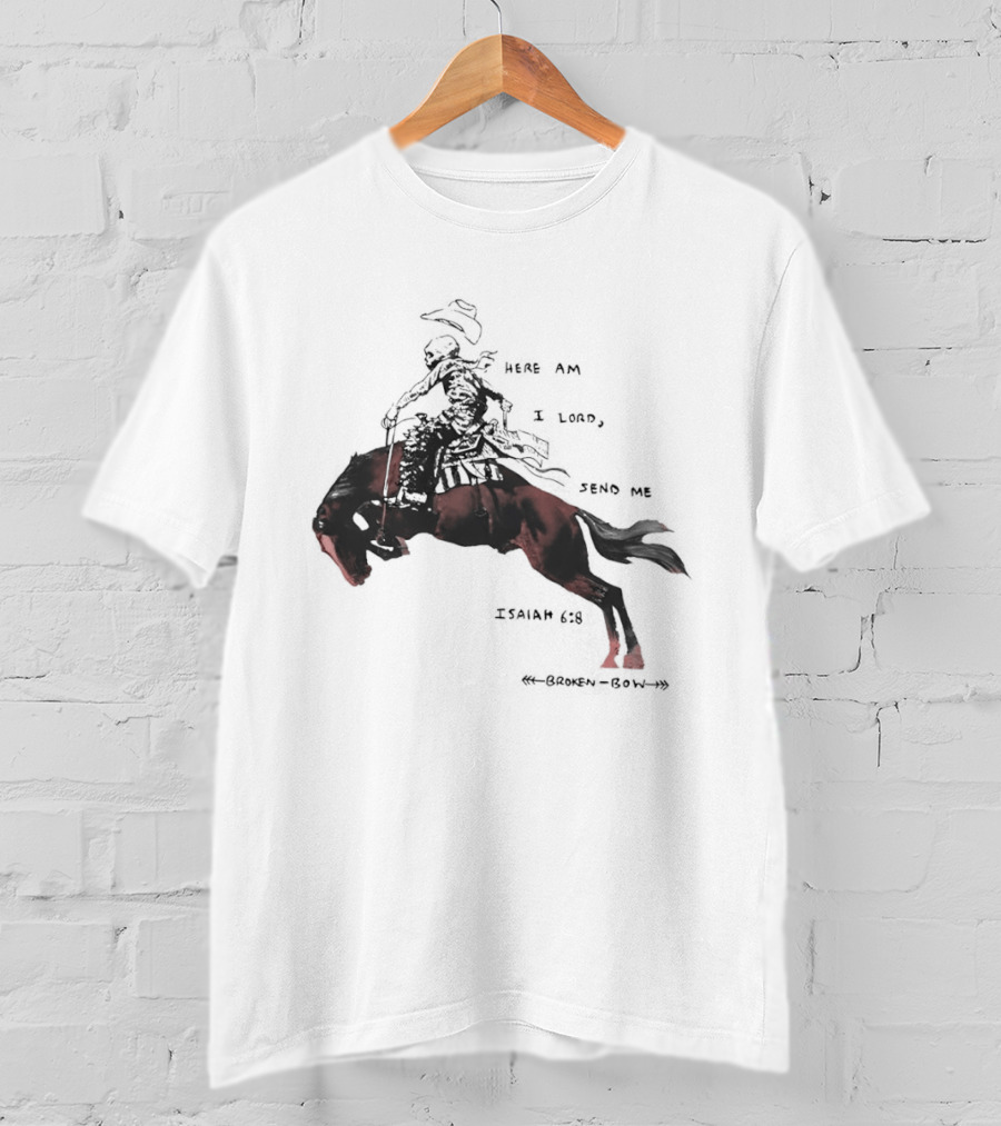 Here Am I Lord Send Me Isaiah Broken Bow Skeletal Cowboy Riding Horse T-Shirt