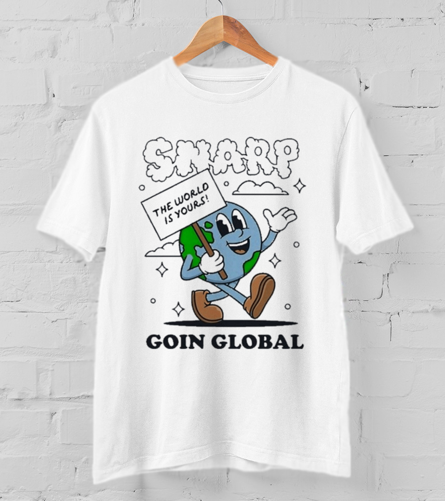 Snarp The World Is Yours Goin Global Earth T-Shirt