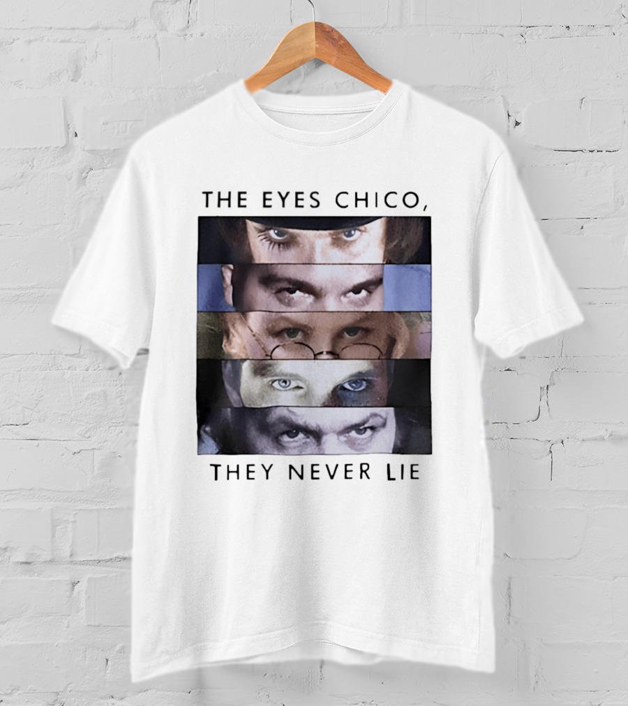 The Eyes Chico They Never Lie Famous Movie Quote Eyes Collage T-Shirt