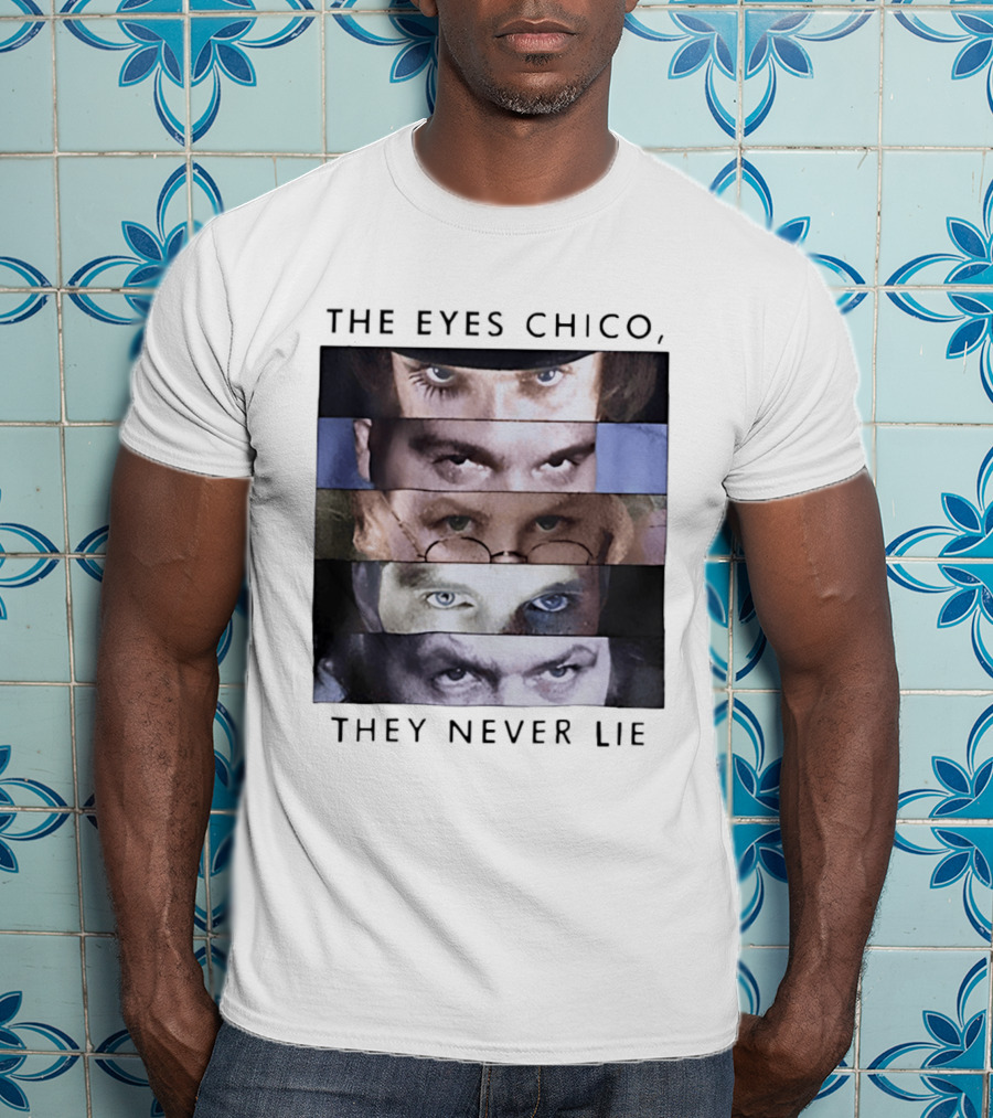 The Eyes Chico They Never Lie Famous Movie Quote Eyes Collage T-Shirt
