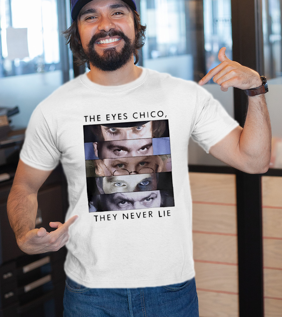 The Eyes Chico They Never Lie Famous Movie Quote Eyes Collage T-Shirt