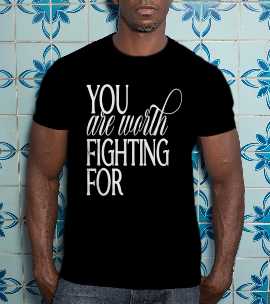 2026 Indianapolis Colts You Are Worth Fighting For Bold Motivational Mantra T-Shirt