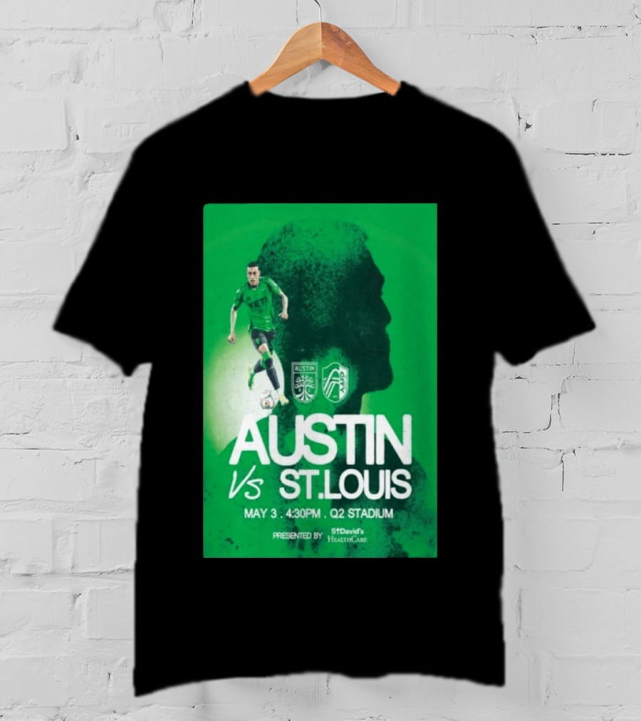 Austin FC Vs St. Louis May 3 4:30 PM Q2 Stadium St. David's HealthCare T-Shirt