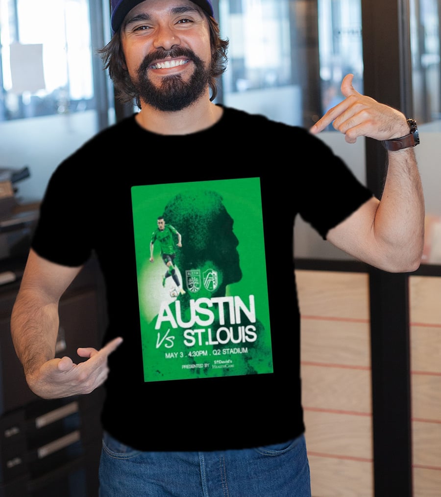 Austin FC Vs St. Louis May 3 4:30 PM Q2 Stadium St. David's HealthCare T-Shirt