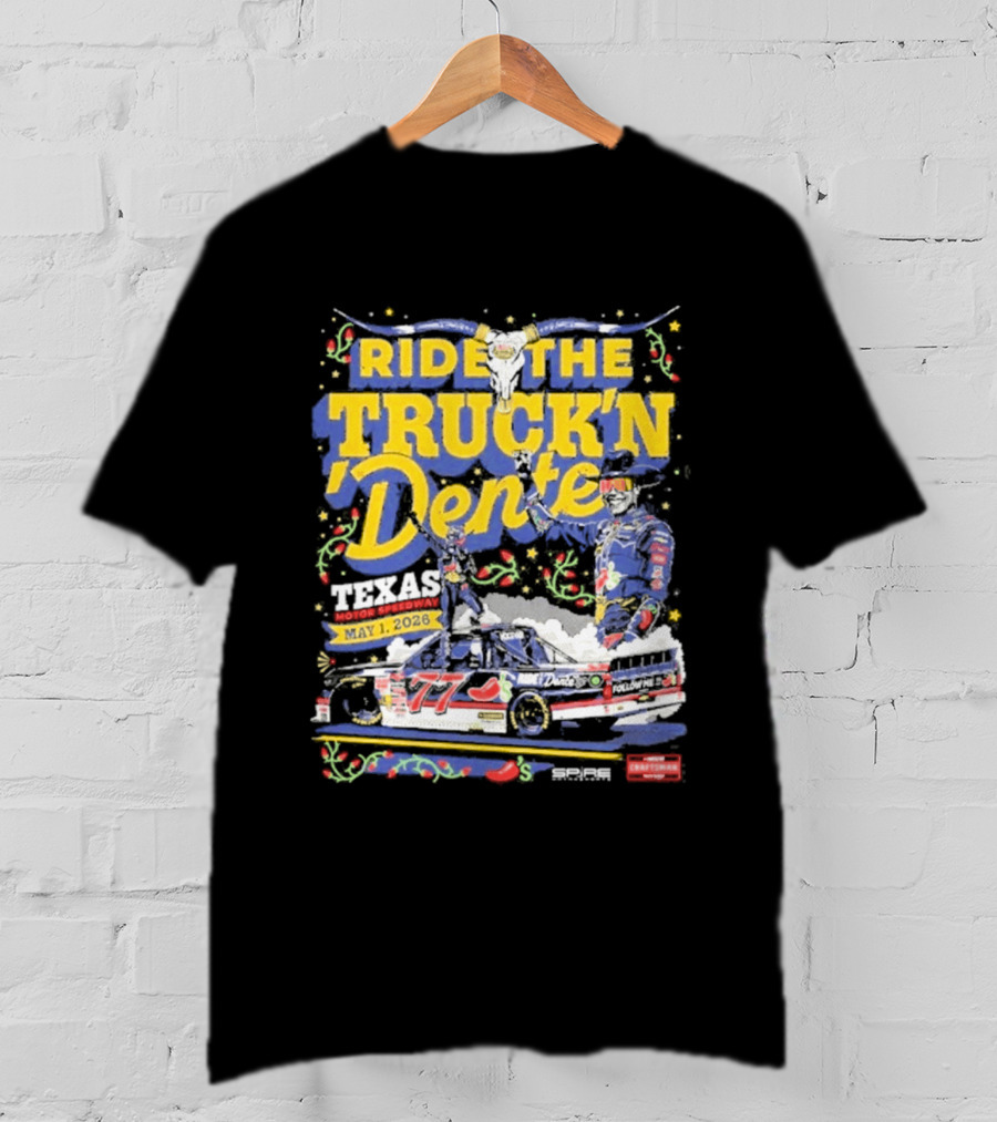 Ride The Truck'n Dente Texas Win May 2023 T-Shirt
