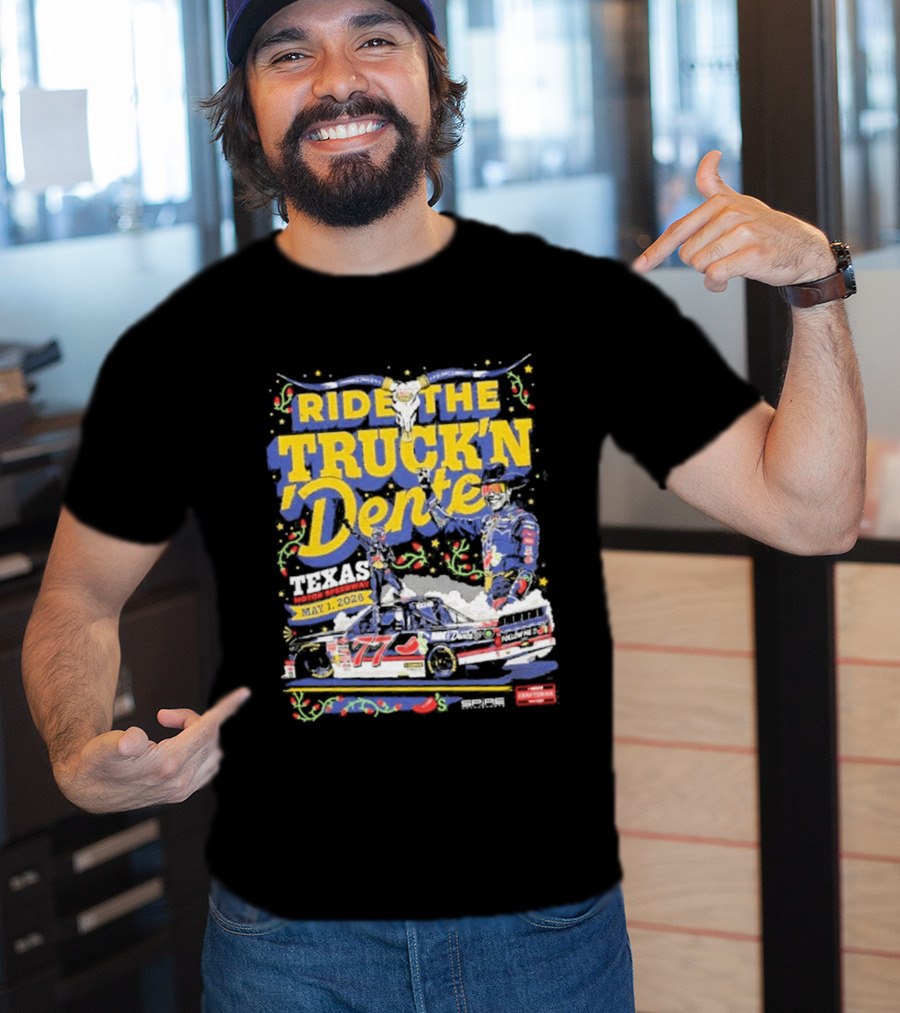 Ride The Truck'n Dente Texas Win May 2023 T-Shirt