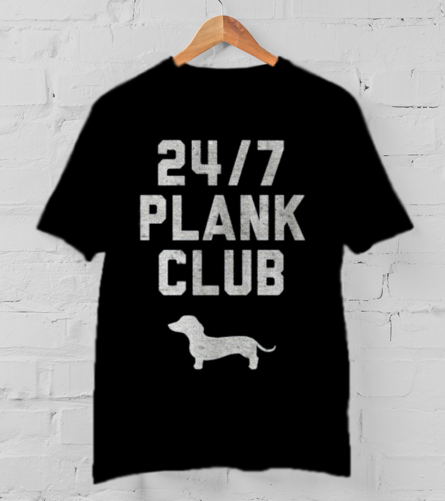 Dachshund Dog 24 7 Plank Club T-Shirt