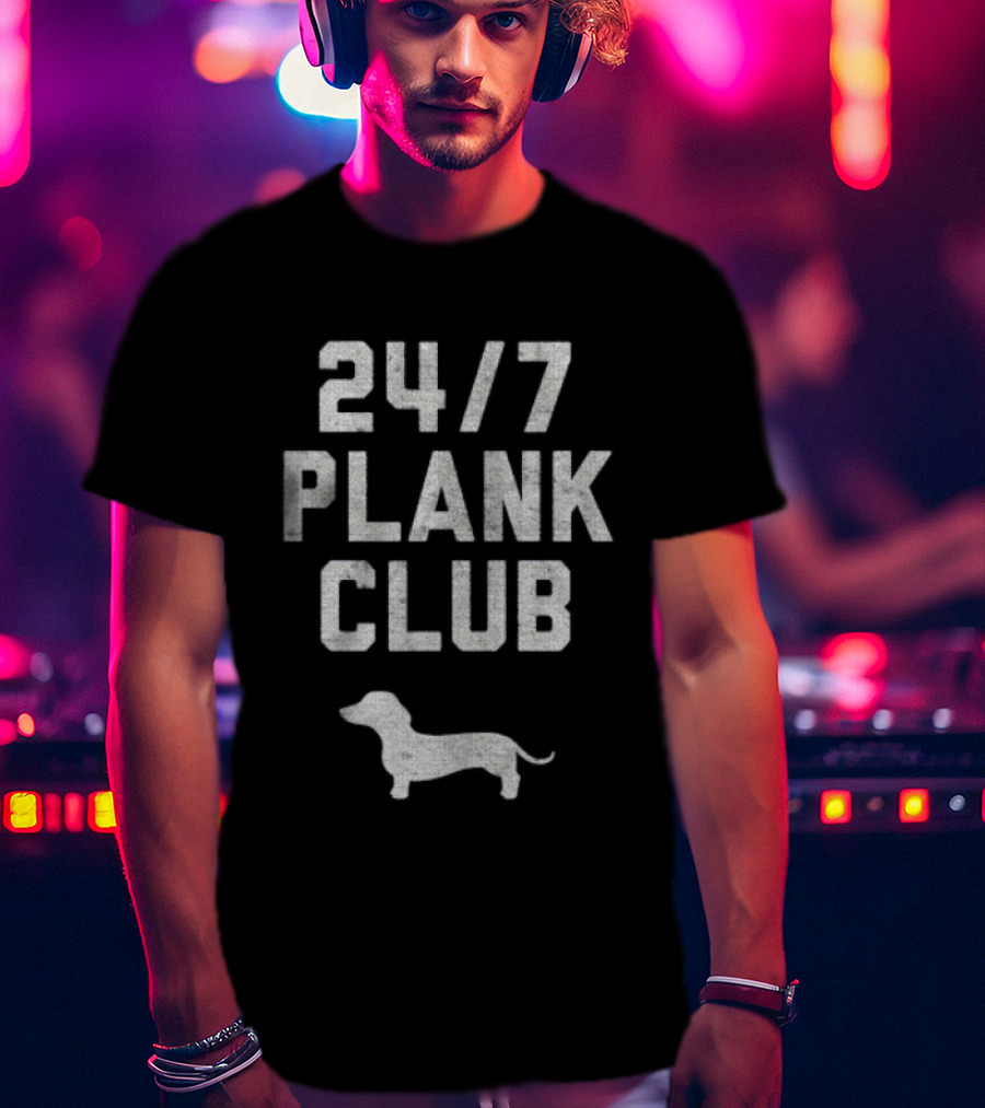 Dachshund Dog 24 7 Plank Club T-Shirt