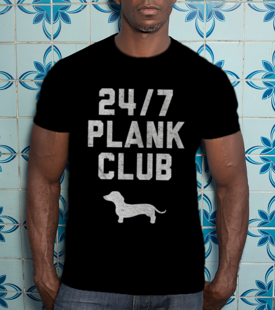 Dachshund Dog 24 7 Plank Club T-Shirt