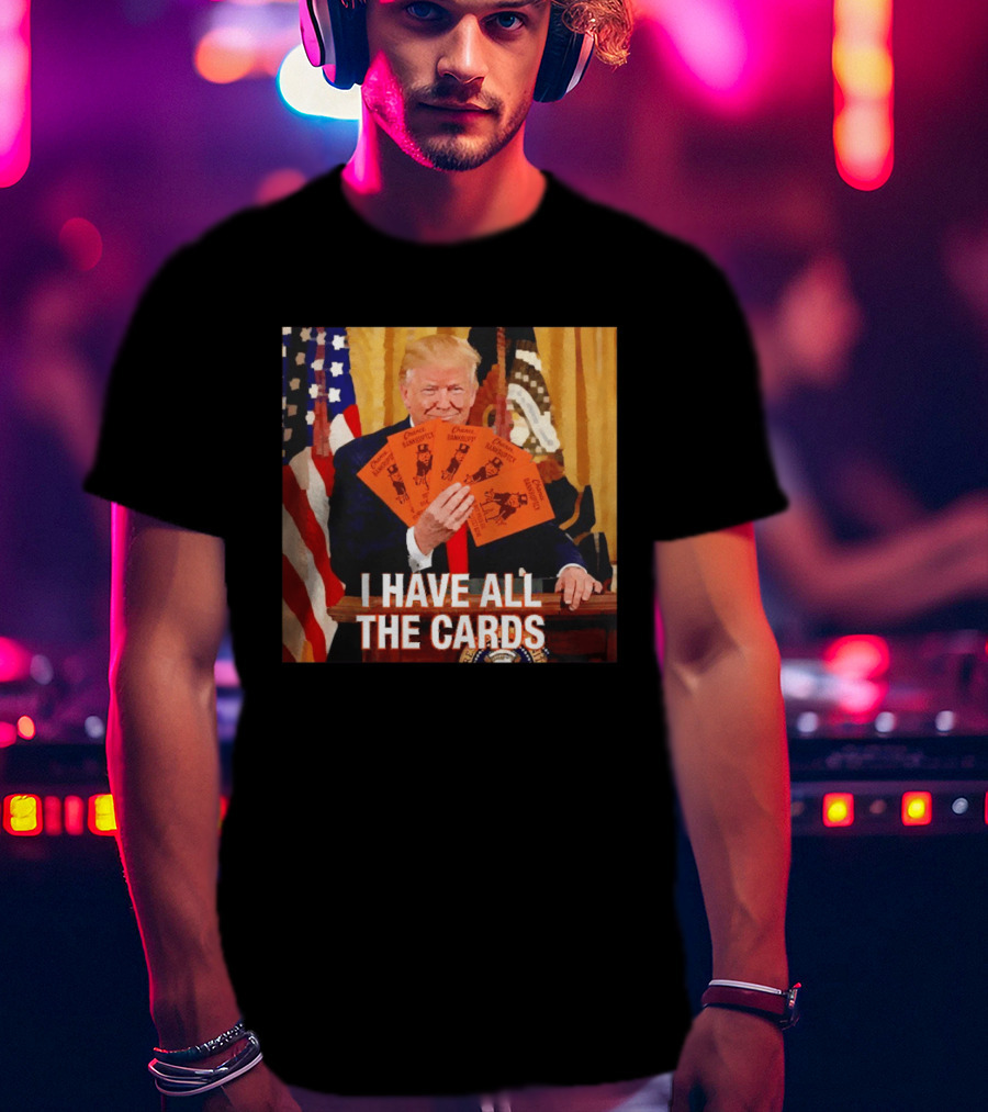 Donald Trump Chance Bankruptcy I Have All The Cards T-Shirt