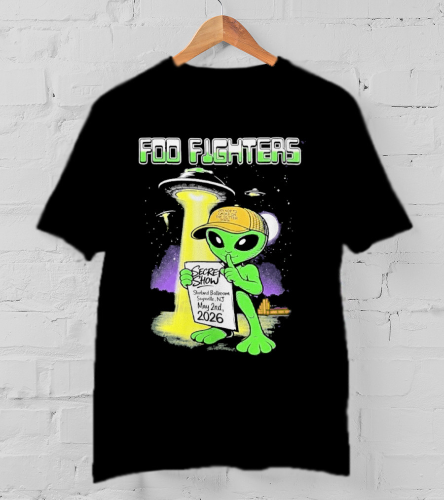Foo Fighters Sayreville 2026 Secret Show Starland Ballroom May 2 The Alien Do Not Go Out To The Glitter T-Shirt