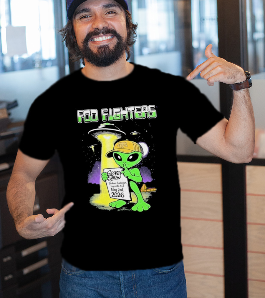 Foo Fighters Sayreville 2026 Secret Show Starland Ballroom May 2 The Alien Do Not Go Out To The Glitter T-Shirt