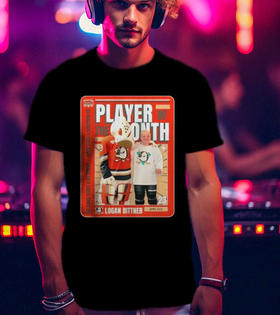 Top Flight Sweet Anaheim Ducks Logan Bittner Player Of The Month April 2026 T-Shirt