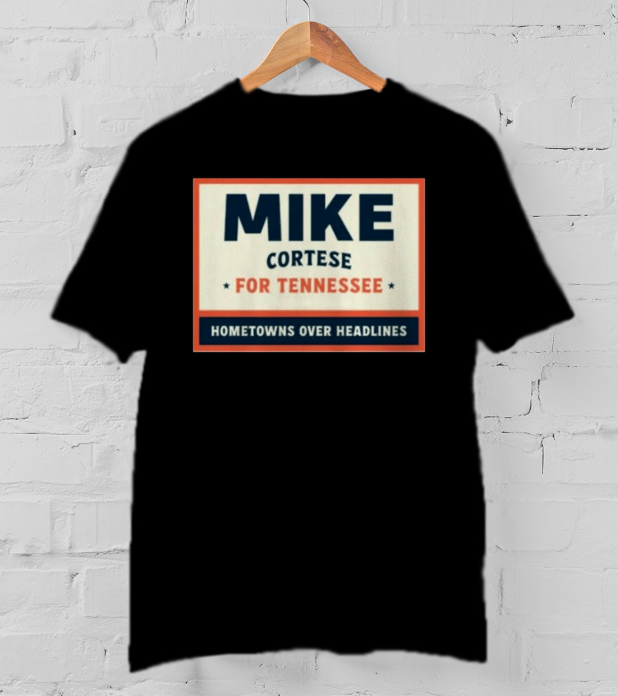 Mike Cortese For Tennessee Hometowns Over Headlines T-Shirt
