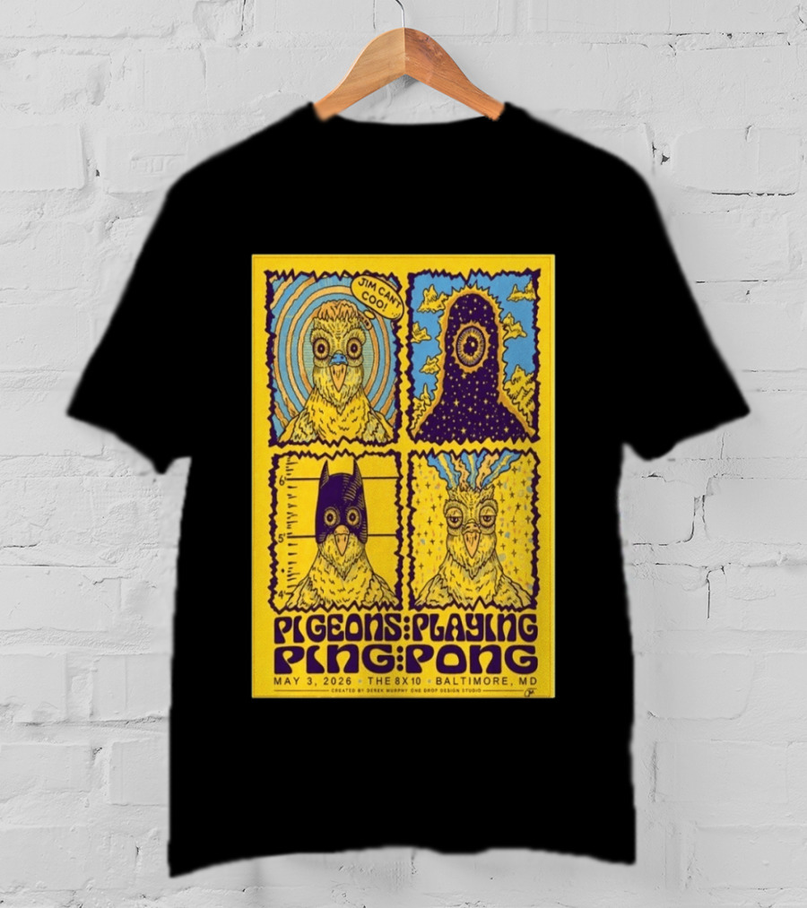 Pigeons Playing Ping Pong May 3 2026 Baltimore MD Jim Can Coo Created By Derek Murphy One Drop Design Studio T-Shirt