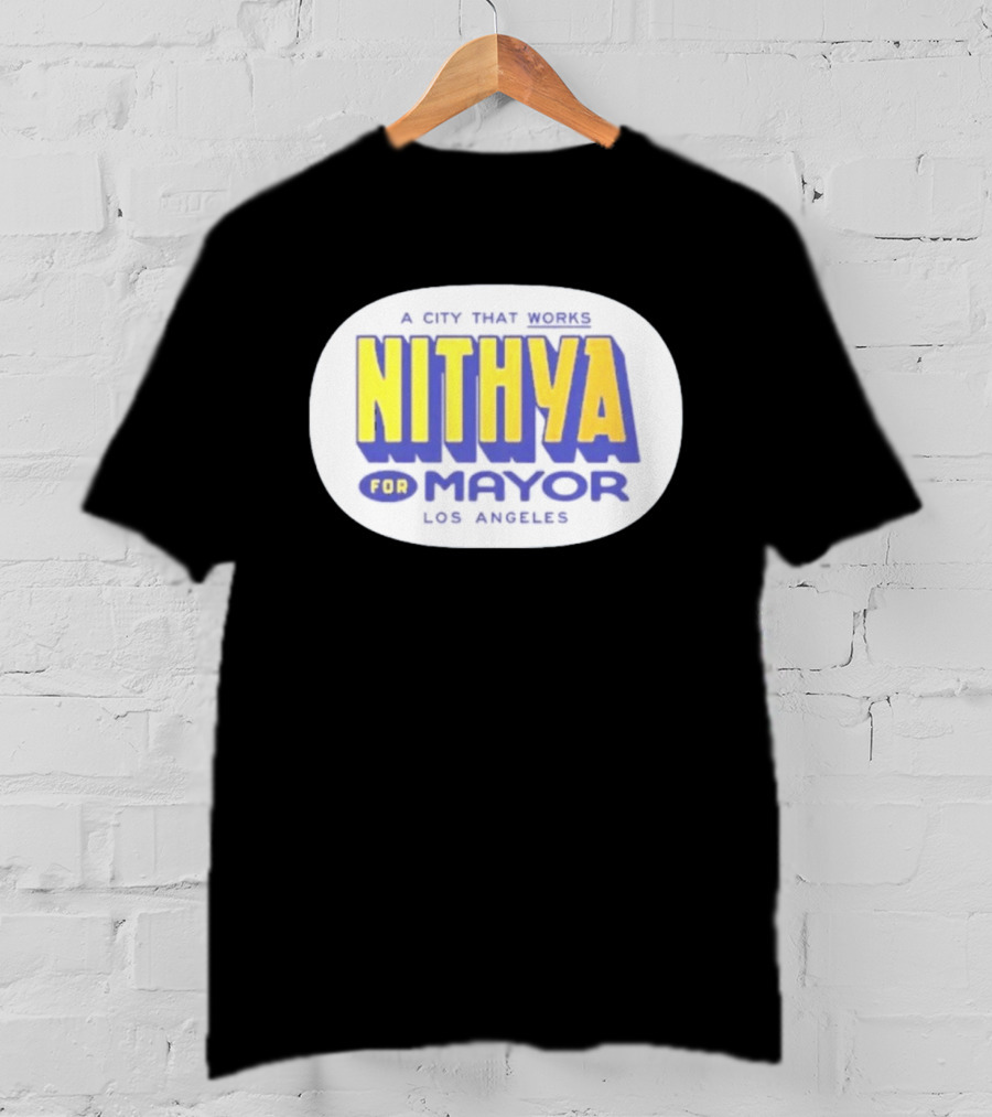 Nithya For Mayor A City That Works Los Angeles Garment Dyed T-Shirt