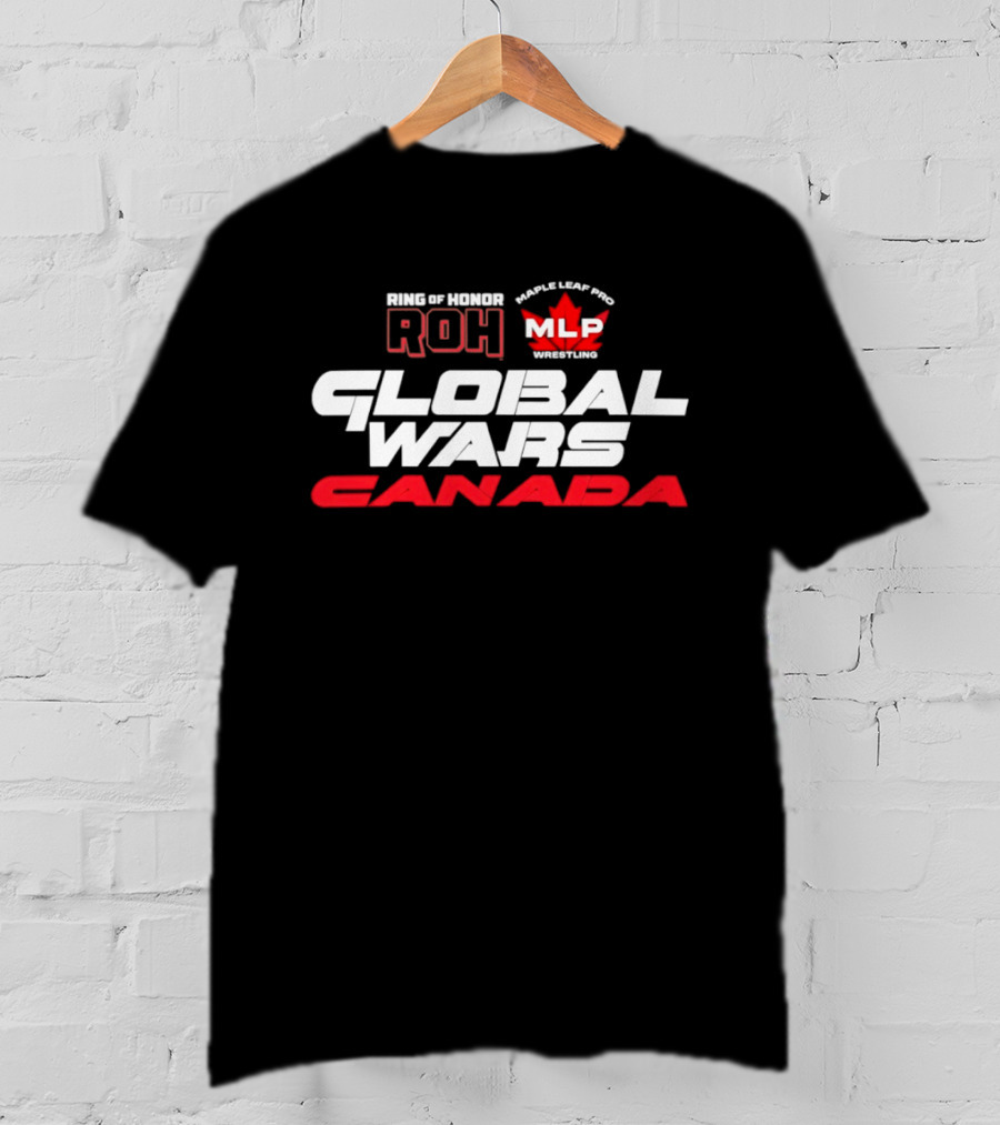 Ring Of Honor ROH Maple Leaf Pro Wrestling Global Wars Canada MLP Legends T-Shirt