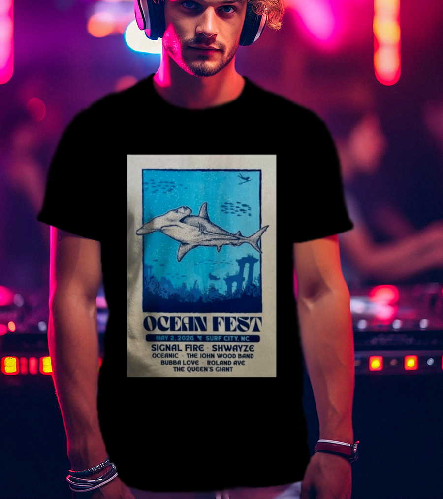 Ocean Fest May 2 2026 Surf City NC Tour Signal Fire Shwayze Bubba Love The John Wood Band T-Shirt