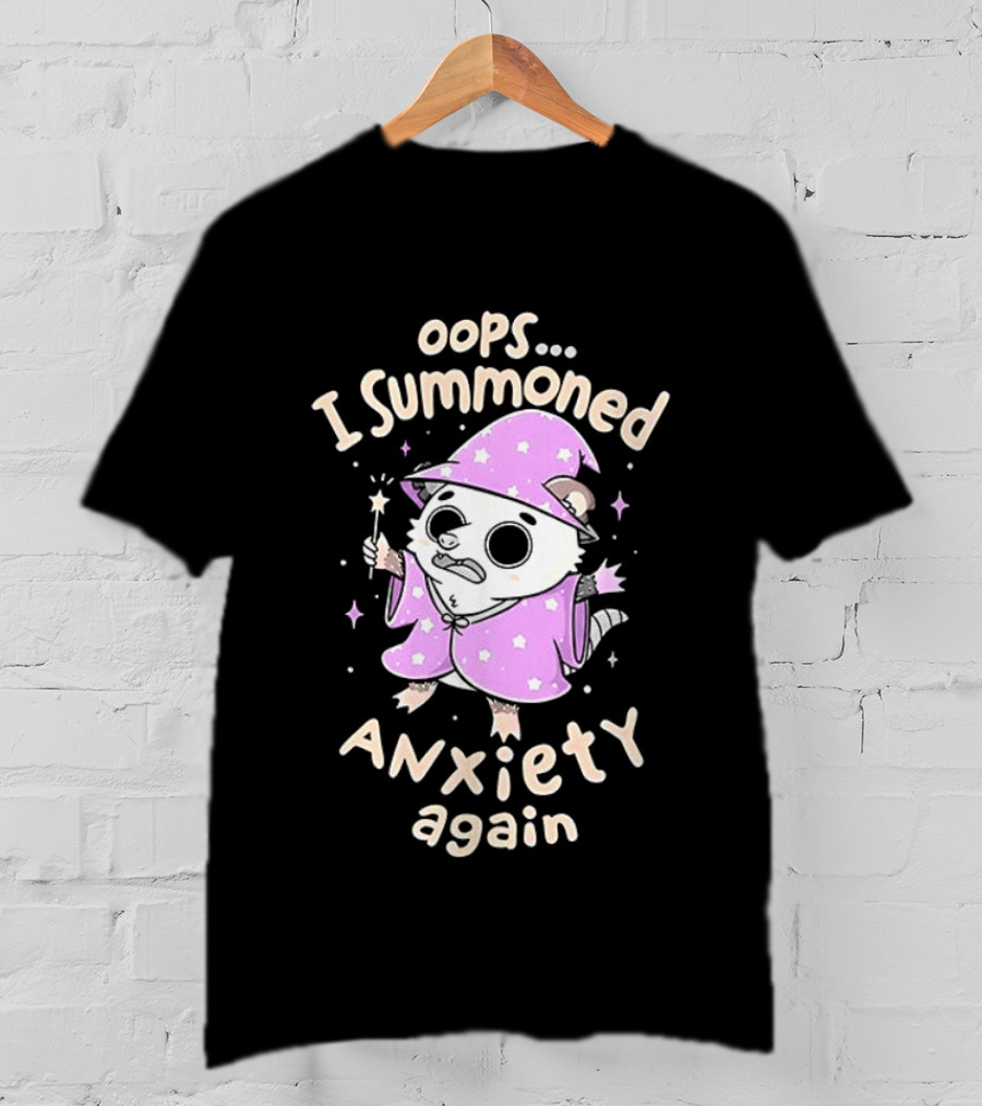 Oops I Summoned Anxiety Again Opossum Wizard Magic T-Shirt