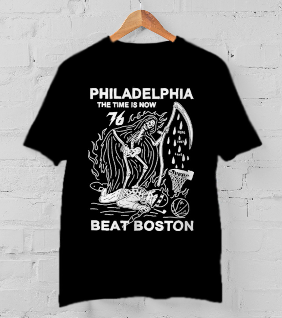 Philadelphia The Time Is Now Beat Boston 76 T-Shirt