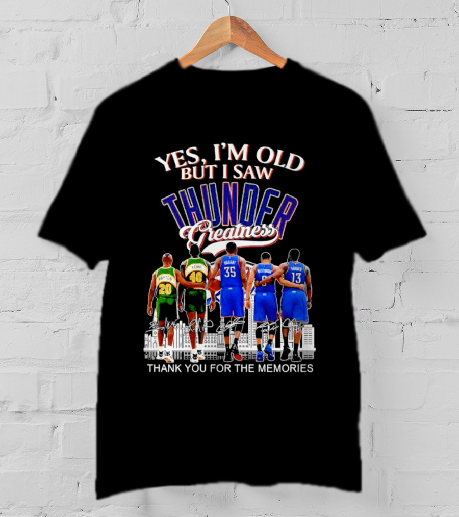 Yes I'm Old But I Saw Thunder Greatness Thank You For The Memories T-Shirt
