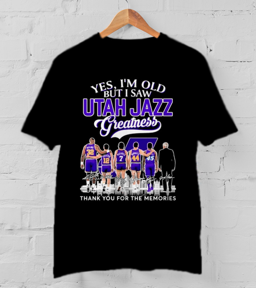 Yes I'm Old But I Saw Utah Jazz Greatness Thank You For The Memories T-Shirt