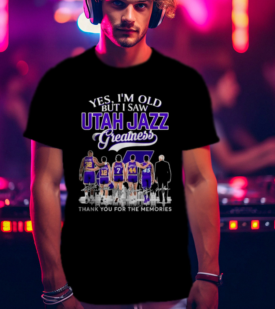 Yes I'm Old But I Saw Utah Jazz Greatness Thank You For The Memories T-Shirt