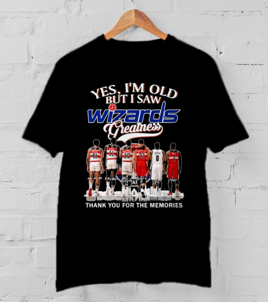 Yes I'm Old But I Saw Wizards Greatness Thank You For The Memories T-Shirt